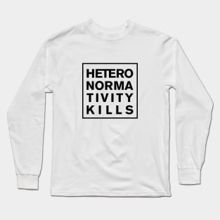 Heteronormativity Kills - Black Square Long Sleeve T-Shirt